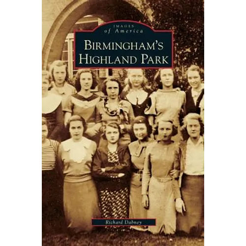 Birmingham's Highland Park - Hardcover