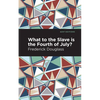 What to the Slave Is the Fourth of July? - Paperback
