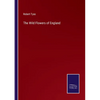 The Wild Flowers of England - Paperback
