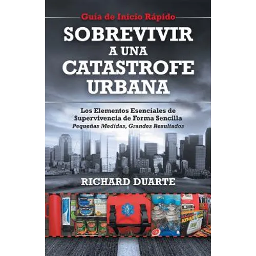 Sobrevivir a una Catástrofe Urbana: Guía de Inicio Rápido - Paperback