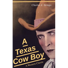 A Texas Cow Boy (A Western Classic): Real Life Story of a Real Cowboy - Paperback