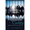 Professional Civility: Communicative Virtue at Work - Paperback