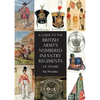 A Guide to The British Army's Numbered Infantry Regiments of 1751-1881 - Paperback