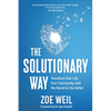The Solutionary Way: Transform Your Life, Your Community, and the World for the Better - Paperback