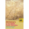 Dictionary of the Bach Flower Remedies: Positive and Negative Aspects - Paperback
