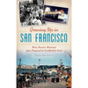 Growing Up in San Francisco: More Boomer Memories from Playland to Candlestick Park - Hardcover
