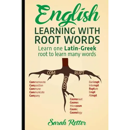 English: Learning with Root Words: Learn one Latin-Greek root to learn many words. Boost your English vocabulary with Latin and Greek Roots! - Paperback