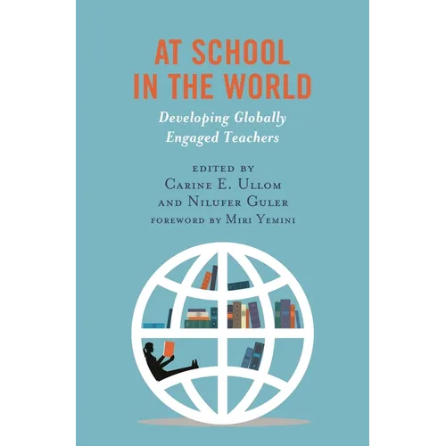 At School in the World: Developing Globally Engaged Teachers - Paperback