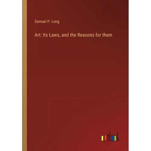Art: Its Laws, and the Reasons for them - Paperback
