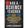 Ask a Science Teacher: 250 Answers to Questions You've Always Had about How Everyday Stuff Really Works - Paperback