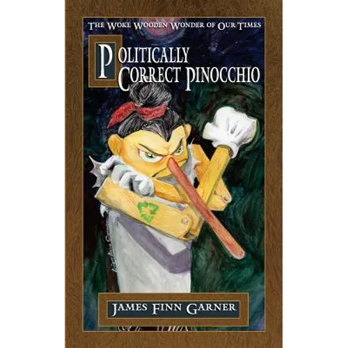 Politically Correct Pinocchio - Paperback