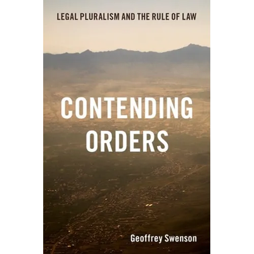 Contending Orders: Legal Pluralism and the Rule of Law - Hardcover