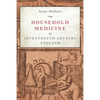 Household Medicine in Seventeenth-Century England - Paperback