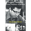 Evgeny Vasiukov, Chess Champion of Moscow - Paperback