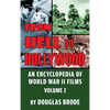 From Hell To Hollywood: An Encyclopedia of World War II Films Volume 2 (hardback) - Hardcover