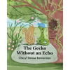 The Gecko Without an Echo: A Tale of Friendship and Discovery - Paperback