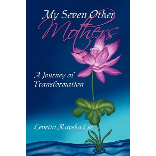 My Seven Other Mothers: A Journey of Transformation - Paperback