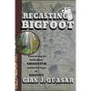 Recasting Bigfoot - Paperback