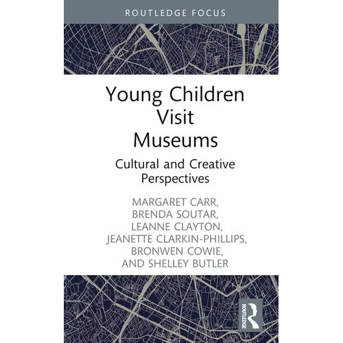 Young Children Visit Museums: Cultural and Creative Perspectives - Hardcover