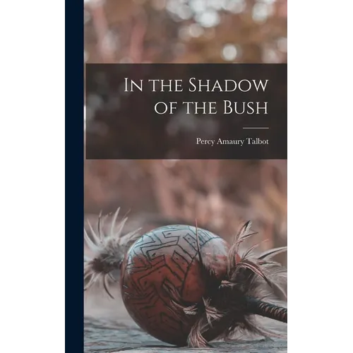 In the Shadow of the Bush - Hardcover