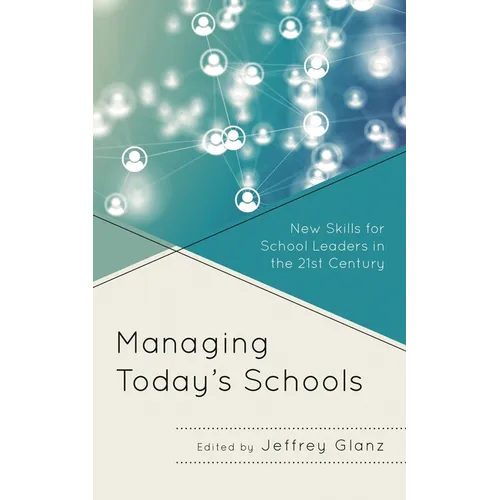 Managing Today's Schools: New Skills for School Leaders in the 21st Century - Paperback