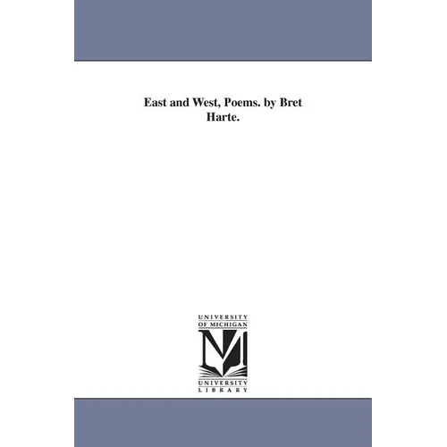 East and West, Poems. by Bret Harte. - Paperback
