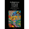 Indigenous Cultural Capital: Postcolonial Narratives in Australian Children's Literature - Hardcover