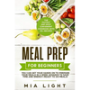 Meal Prep for Beginners: The Fastest and Most Convenient Cookbook with 50+ Recipes you can get Your Hands on to Prepare Your Meals in a Week Ad - Paperback
