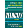 Velocity: Combining Lean, Six SIGMA, and the Theory of Constraints to Accelerate Business Improvement: A Business Novel - Paperback