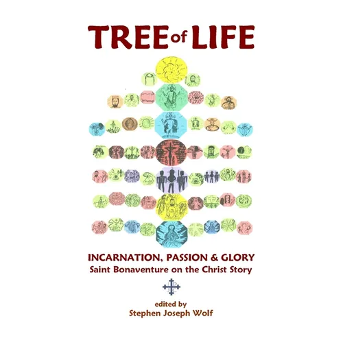 Tree of Life: Incarnation, Passion & Glory; Saint Bonaventure on the Christ Story - Paperback