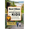 Best Hikes and Nature Walks with Kids in and Around Southwestern British Columbia - Paperback