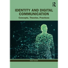 Identity and Digital Communication: Concepts, Theories, Practices - Paperback