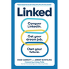 Linked: Conquer Linkedin. Get Your Dream Job. Own Your Future. - Paperback