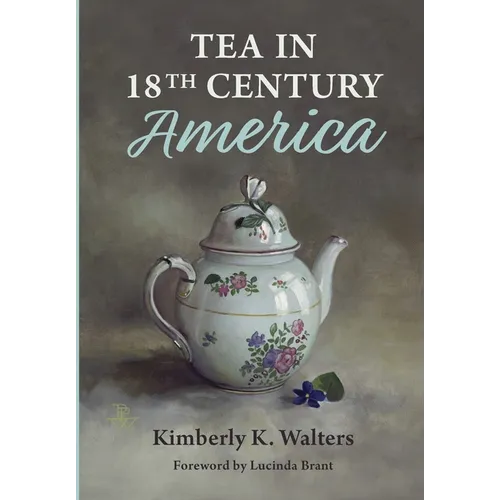 Tea in 18th Century America - Hardcover