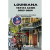 Louisiana travel guide 2023-2024: Exploring Louisiana's Rich Culture and Scenic Beauty" - Paperback