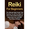Reiki For Beginners: The Ultimate Reiki Guide That Teaches You All You Need To Know About Reiki Healing & Improving Your Life With The Power Of Reiki! - Paperback