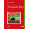 Plastics Injection Molding: Scientific Molding, Recommendations, and Best Practices - Paperback