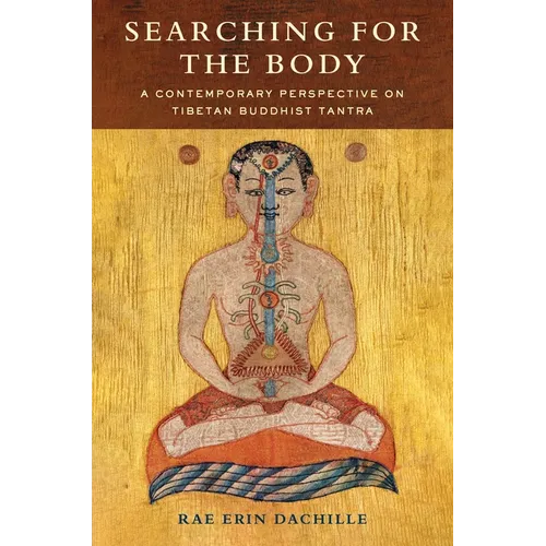 Searching for the Body: A Contemporary Perspective on Tibetan Buddhist Tantra - Paperback