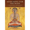 Searching for the Body: A Contemporary Perspective on Tibetan Buddhist Tantra - Paperback