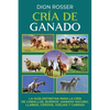Cría de ganado: La guía definitiva para la cría de caballos, burros, ganado vacuno, llamas, cerdos, ovejas y cabras - Paperback