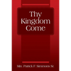 Thy Kingdom Come - Paperback