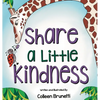 Share a Little Kindness: A Children's Book About Doing Good in the World - Hardcover
