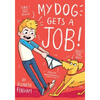 My Dog Gets a Job - Paperback
