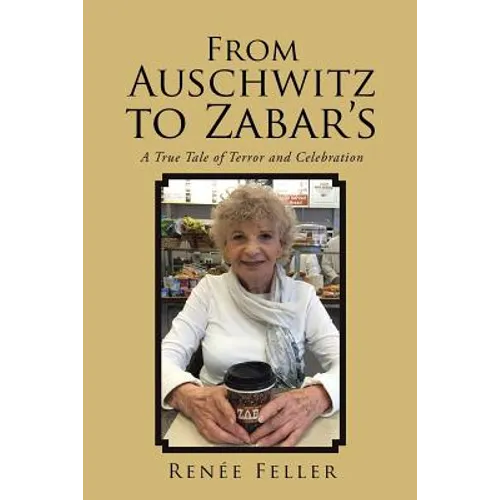 From Auschwitz to Zabar's: A True Tale of Terror and Celebration - Paperback