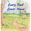 Every Trail Leads Home: A Celebration of West Virginia's Natural Beauty - Hardcover