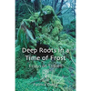 Deep Roots in a Time of Frost - Paperback