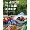 The Vermont Farm Table Cookbook: Homegrown Recipes from the Green Mountain State - Paperback