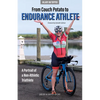 From Couch Potato to Endurance Athlete - Paperback
