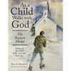 As a Child Walks with God: The Return Home - Paperback
