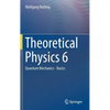 Theoretical Physics 6: Quantum Mechanics - Basics - Hardcover